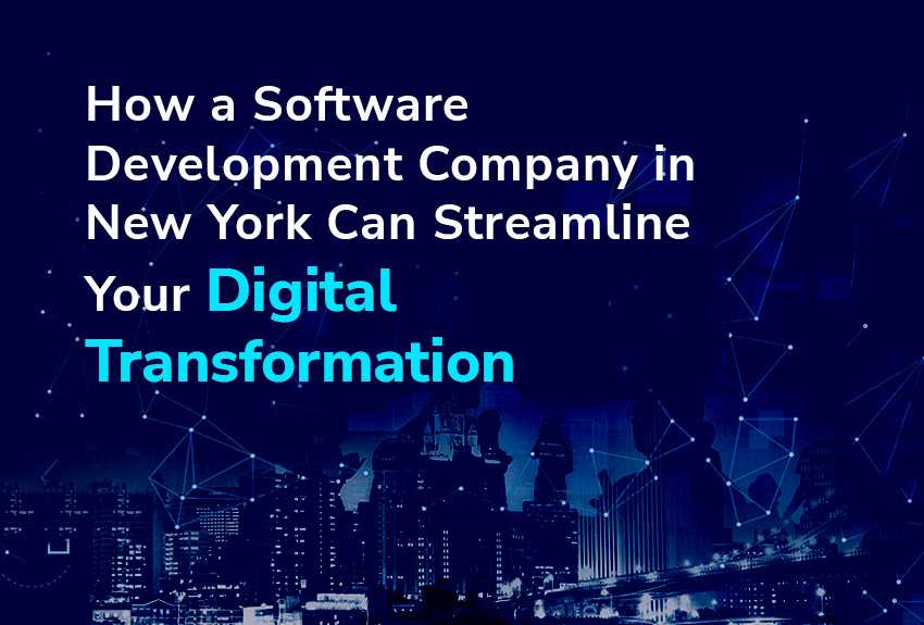 How a New York Software Development Company Streamlines Digital ...